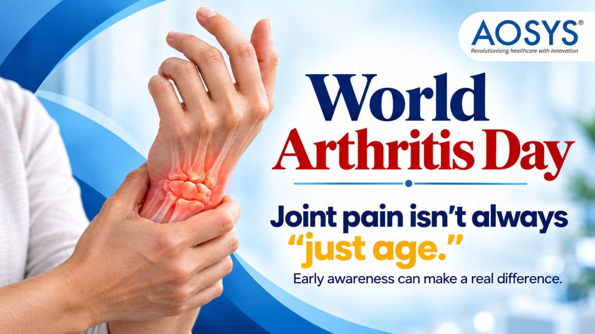 World Arthritis Day awareness creative by AOSYS featuring a person holding a painful wrist with a highlighted joint, promoting early awareness of arthritis and joint pain.